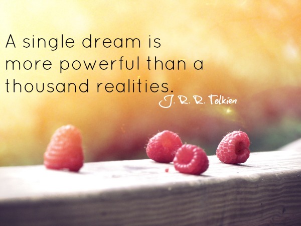 A-Single-Dream-Is-More-Powerful-Than-A-Thousand-Realities-Dream-Quote